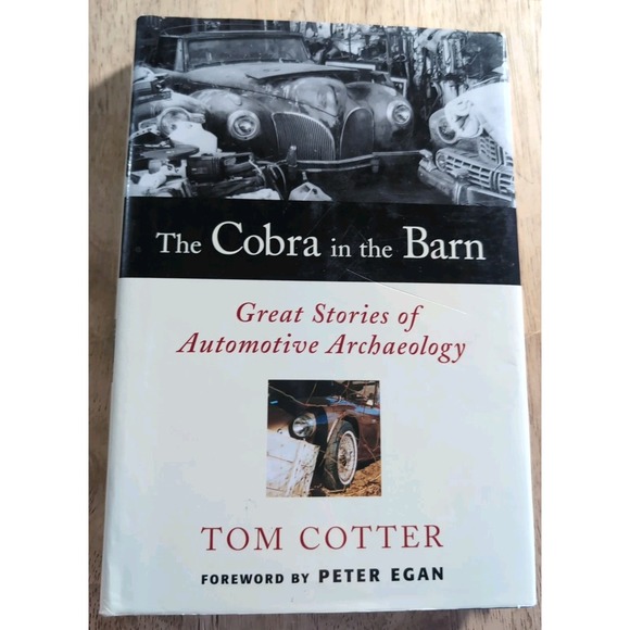 Other - Cobra in the Barn : Great Stories of Automotive Archaeology by Tom Cotter (2005,